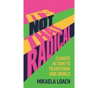 Mikaela Loach It's Not That Radical (Tascabile)