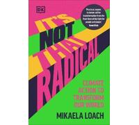 Mikaela Loach It's Not That Radical (Tascabile)