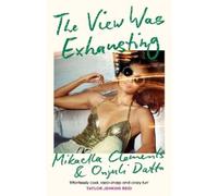 Mikaella Clements Onjuli Datta The View Was Exhausting (Copertina rigida)