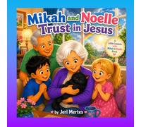 Mikah and Noelle Trust in Jesus