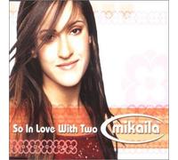 Mikaila - So in Love With Two [4trx]