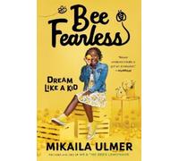 Mikaila Ulmer Bee Fearless: Dream Like a Kid (Copertina rigida)