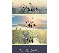 Mikal Dawn Count Me In (Tascabile) Emerald City Romance