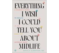 Mikala Albertson MD Everything I Wish I Could Tell You about Midlife (Tascabile)