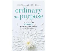 Mikala Md Alber Ordinary on Purpose - Surrendering Perfect and Disco (Tascabile)