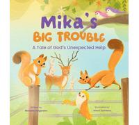 Mika's Big Trouble: A Tale of God's Unexpected Help