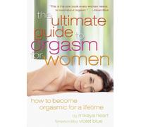 Mikaya Heart Violet Blue The Ultimate Guide to Orgasm for Women (Tascabile)