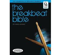 The Breakbeat Bible: The Fundamentals of Breakbeat Drumming