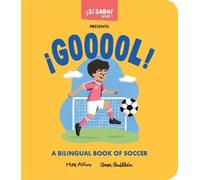 Mike Alfaro Gerardo Guillén ¡GOOOOL, ¡GOOOOL (Libro di cartone) Si Sabo Kids