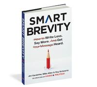 Smart Brevity: The Power of Saying More With Less