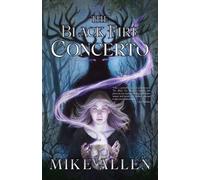 Mike Allen The Black Fire Concerto (Tascabile) Storm Blight Symphony