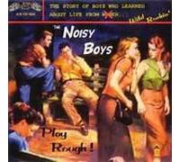 Mike And The Ravens - Noisy Boys