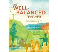 Mike Anderson The Well-Balanced Teacher (Tascabile)