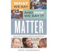 Mike Anderson What We Say and How We Say It Matter (Tascabile)