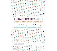 Mike Andrews Homeopathy and Autism Spectrum Disorder (Tascabile)