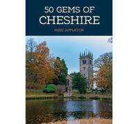 Mike Appleton 50 Gems of Cheshire (Tascabile) 50 Gems