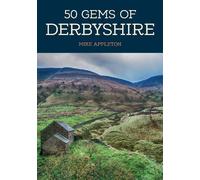 Mike Appleton 50 Gems of Derbyshire (Tascabile) 50 Gems