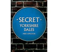 Mike Appleton Secret Yorkshire Dales (Tascabile) Secret