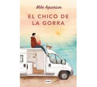 Mike Aquarium El chico de la gorra / The Guy with the Cap (Tascabile)