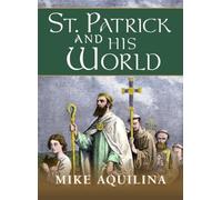 Mike Aquilina St. Patrick and His World (Tascabile)