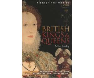 Mike Ashley A Brief History of British Kings & Queens (Tascabile)