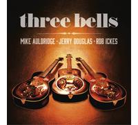 Mike Auldridge/Jerry Douglas/Rob Ickes Three Bells (CD) Album