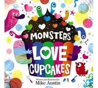 Mike Austin Monsters Love Cupcakes (Copertina rigida)