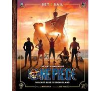 Set Sail: the Art and Making of One Piece: The Art and Making of One Piece