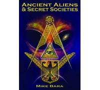 Mike Bara Ancient Aliens & Secret Societies (Tascabile)
