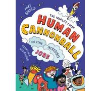 Mike Barfield The World's First Human Cannonball (Tascabile)