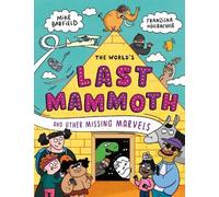 Mike Barfield The World's Last Mammoth and Other Missing Marvels (Tascabile)