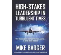 Mike Barger High-Stakes Leadership in Turbulent Times (Tascabile)