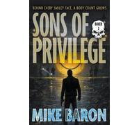Mike Baron Sons of Privilege: A Noir Mystery: 2 (Biker) (Tascabile)