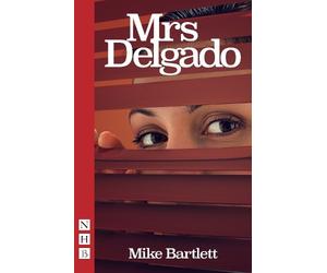 Mike Bartlett Mrs Delgado (Tascabile) NHB Modern Plays