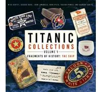 Mike Beatty George Behe John Lamore Titanic Collections Volum (Copertina rigida)