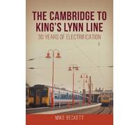 Mike Beckett The Cambridge to King's Lynn Line (Tascabile)