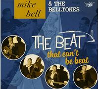 Mike Bell & The Belltones - The Beat That Can't Be Beat
