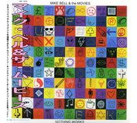 Bell, Mike & The Movies - Nothing Works