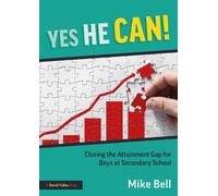 Yes He Can! Closing the Attainment Gap for Boys at Secondary School
