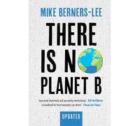 Mike Berners-Lee There Is No Planet B (Tascabile)