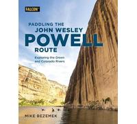 Mike Bezemek Paddling the John Wesley Powell Route (Tascabile) Paddling Series