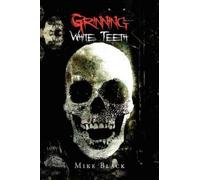 Mike Black Grinning White Teeth (Copertina rigida)