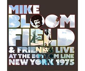 Mike Bloomfield & Friends - Live At The Bottom Line New York 1975 - Cd