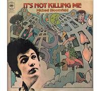 Mike Bloomfield - It's Not Killing Me