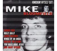 Mike Bloomfield - Knockin Myself Out