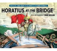Mike Bolan Horatius at the Bridge (Copertina rigida)