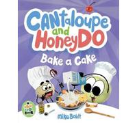 Mike Boldt Cantaloupe and HoneyDo Bake a Cake (Copertina rigida) Can Do Book