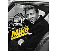 Mike Bongiorno 1924-2024. Ediz. illustrata - Bongiorno N. (cur.); Nicosia ...