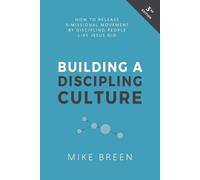 Mike Breen Building a Discipling Culture (Tascabile)