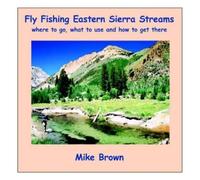 Mike Brown Fly Fishing Eastern Sierra Streams (Tascabile)
